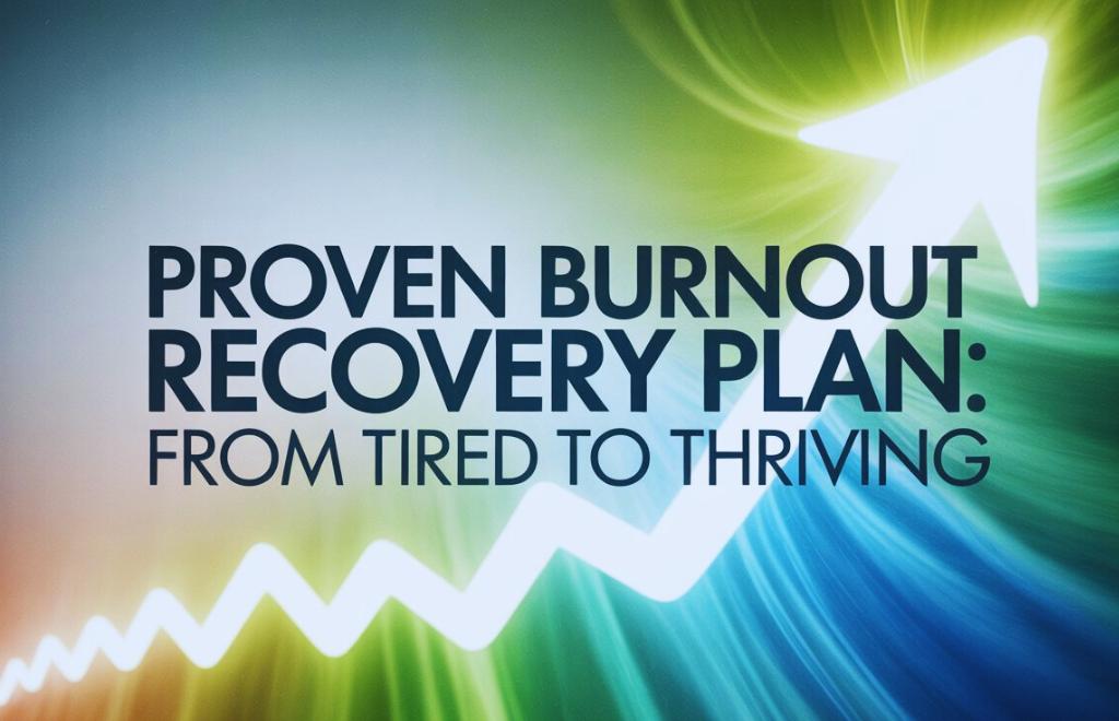 Proven-Burnout-Recovery-Plan
